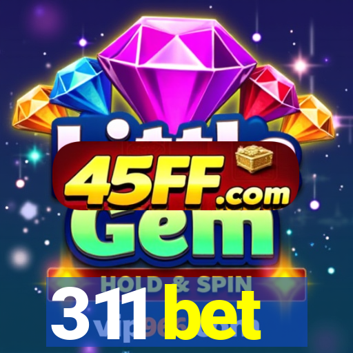 311 bet